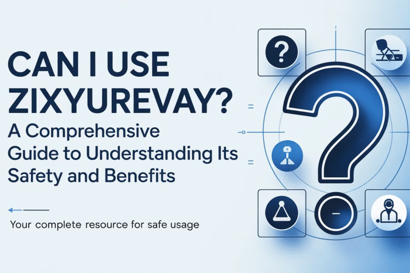 Can I Use Zixyurevay? A Comprehensive Guide to Understanding Its Safety and Benefits
